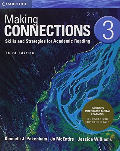 

Making Connections 3. Student`s Book with Integrated Digital Learning. Skills and Strategies for Academic Reading