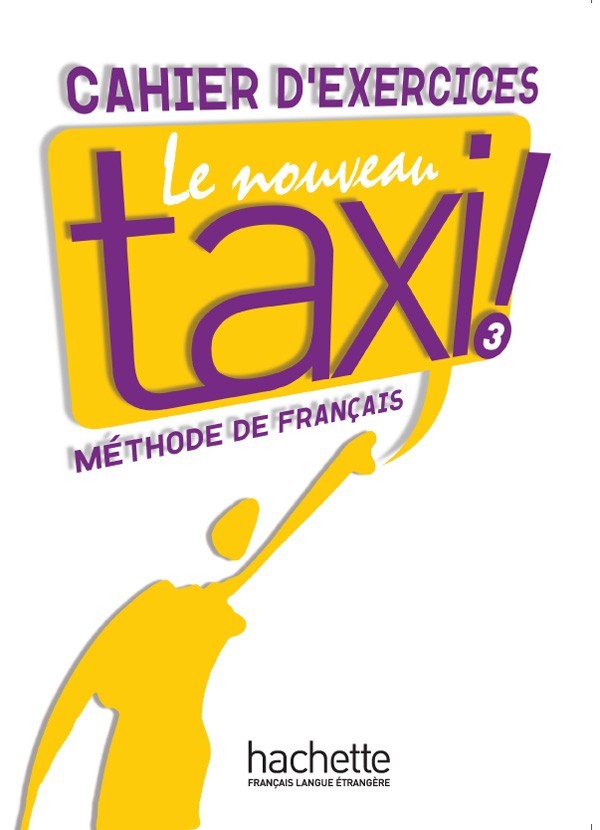 

Le Nouveau Taxi! 3: Cahier d'exercices - Robert Menand - 9782011555595