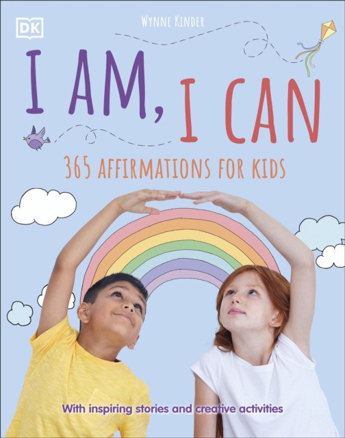 

I Am, I Can. 365 affirmations for kids