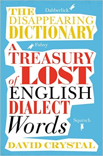 

The Disappearing Dictionary: A Treasury of Lost Words