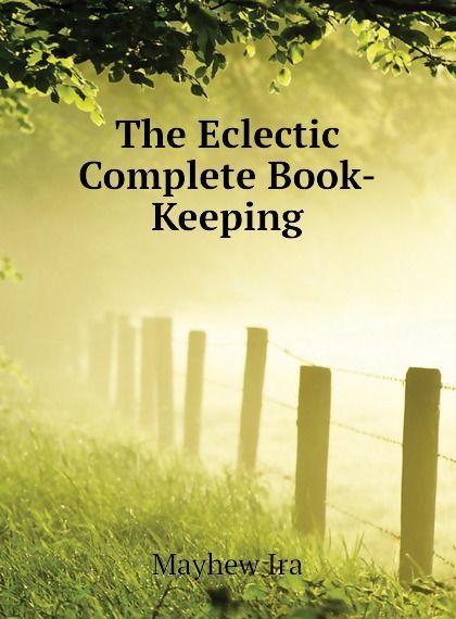 

The Eclectic Complete Book-Keeping