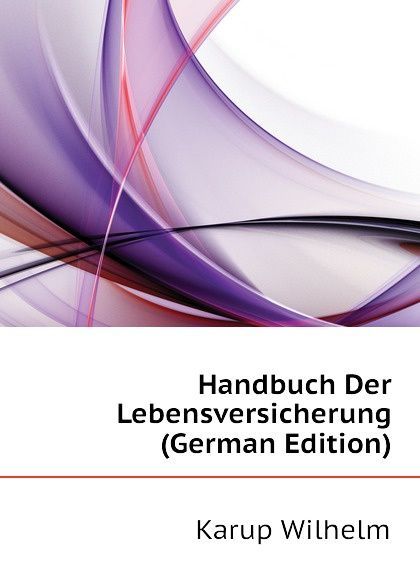 

Handbuch Der Lebensversicherung (German Edition)