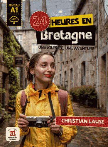 

24 heures en Bretagne: Une journee, une aventure