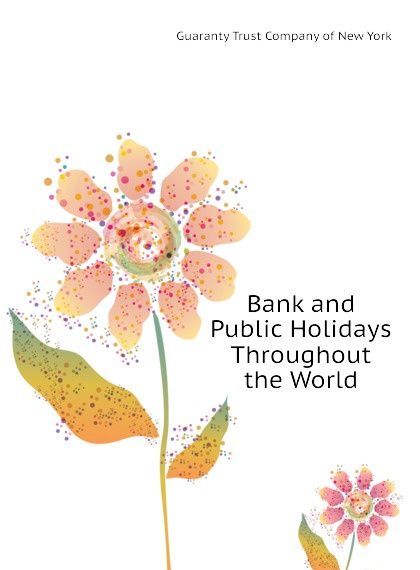 

Bank and Public Holidays Throughout the World