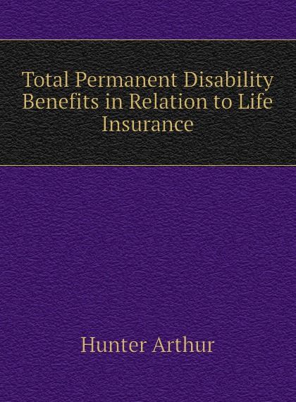 

Total Permanent Disability Benefits in Relation to Life Insurance