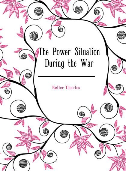 

The Power Situation During the War