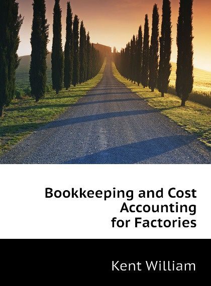 

Bookkeeping and Cost Accounting for Factories