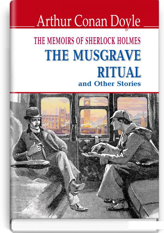 

The Memoirs of Sherlock Holmes. The Musgrave Ritual and Other Stories (914360)
