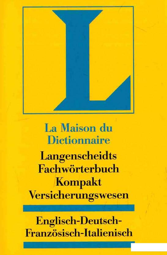 

Langenscheidts Fachwrterbuch Kompakt, Fachwrterbuch Kompakt Versicherungswesen, Englisch-Deutsch-Franzsisch-Italienisch (595020)
