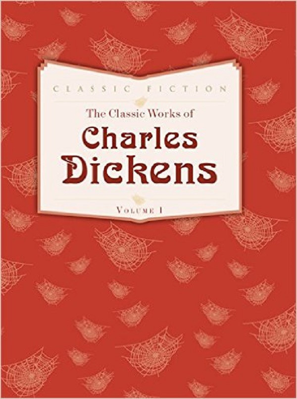 

The Classic Works of Charles Dickens: Volume 1: Oliver Twist, Great Expectations and A Tale of Two Cities