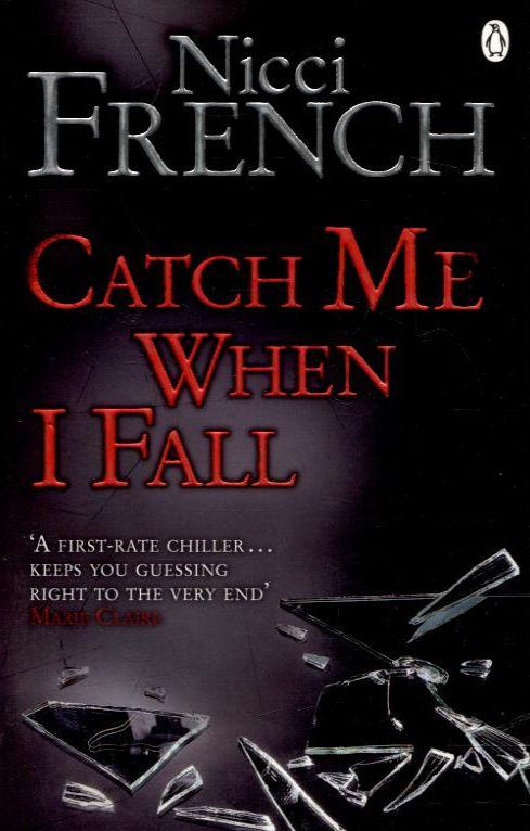 

Catch me when o fall