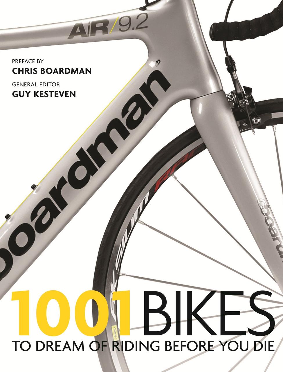 

1001 Bikes: To Dream of Riding Before You Die