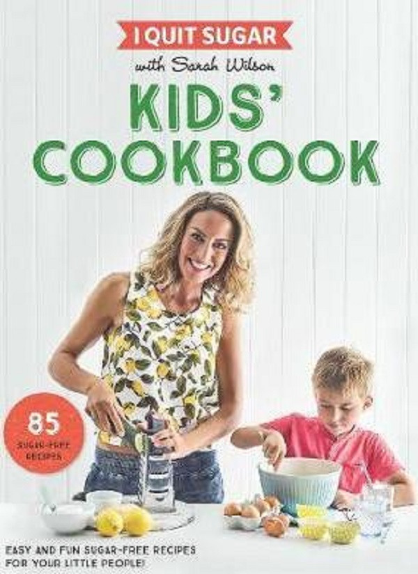 

I Quit Sugar Kids Cookbook: 85 Easy and Fun Sugar-Free Recipes for Your Little People