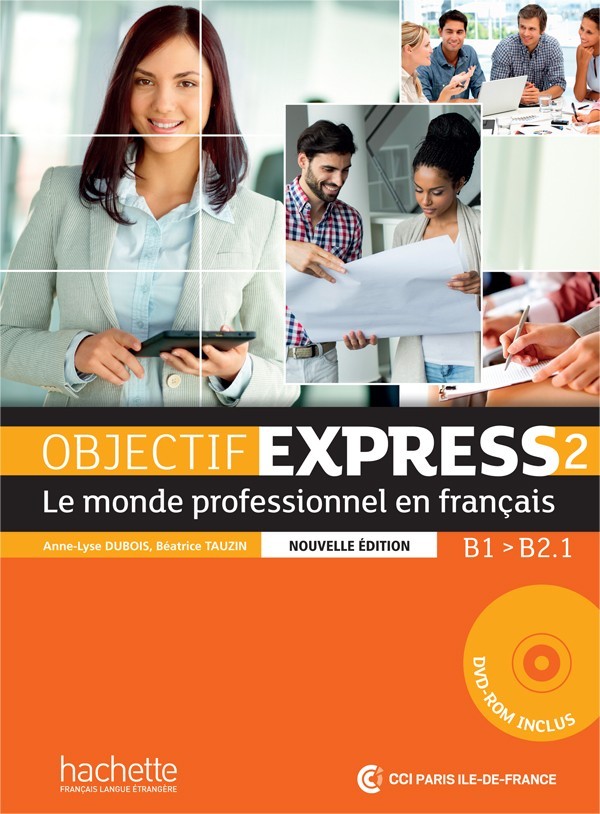 

Objectif Express 2 Nouvelle Edition: Livre de l'élève + DVD-ROM - Anne-Lyse Dubois, Béatrice Tauzin - 9782014015751