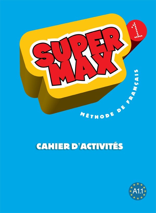 

Super Max 1: Cahier d'activités - Hugues Denisot, Catherine Macquart-Martin - 9782011556516