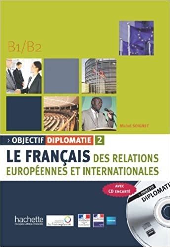 

Objectif Diplomatie 2: Livre + CD audio - Laurence Riehl, Michel Soignet, Marie-Helene Amiot - 9782011555571