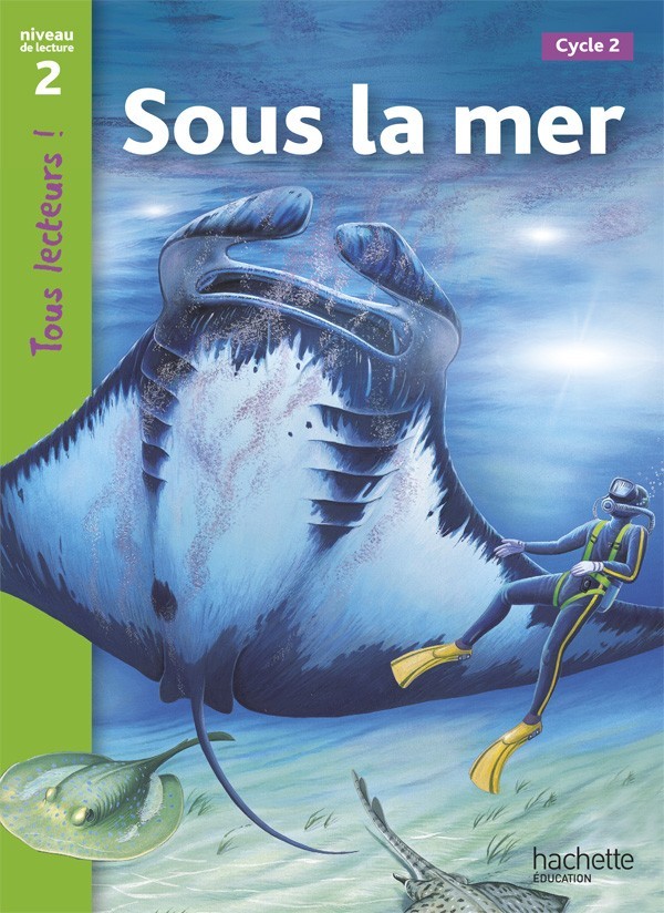 

Tous Lecteurs ! Niveau 2: Sous la mer - Denise Ryan, Lucile Galliot - 9782011174871