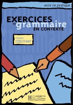 

Mise en pratique Grammaire - Débutant: Livre de l'élève - Collectif - 9782011551337