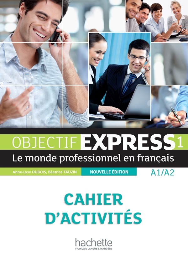 

Objectif Express 1 Nouvelle Edition: Cahier d'activités - Béatrice Tauzin, Anne-Lyse Dubois - 9782011560087