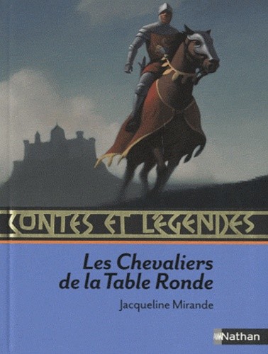 

Contes et legendes. Les chevaliers de la Table Ronde