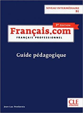 

Francais.com. Niveau Intermediaire: Guide Pedagogique
