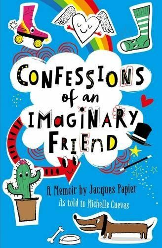 

Книга на английском языке Confessions of an Imaginary Friend: A Memoir by Jacques Papier от автора Michelle Cuevas и издательства Simon and Schuster UK из Великобритании