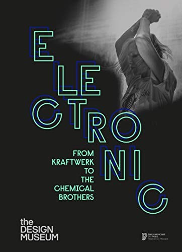 

Electronic. From Kraftwerk to the Chemical Brothers