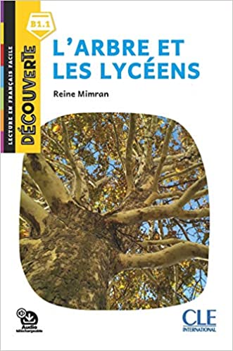 

Decouverte 5. Niveau B1.1. L`Arbre et les Lyceens + Audio telechargeable