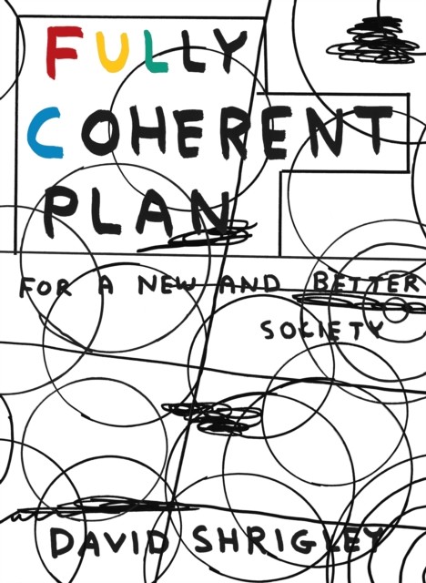 

Fully Coherent Plan. For a New and Better Society