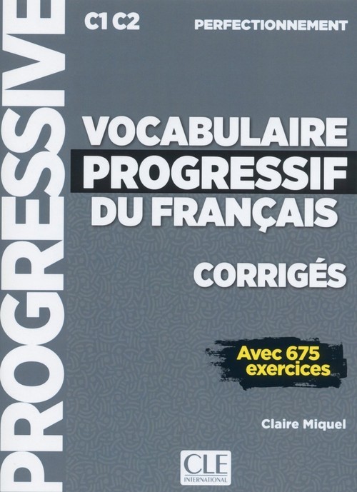 

Vocabulaire Progressif du Francais avec 675 exercices: Niveau perfectionnemen