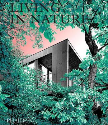 

Living in Nature. Contemporary Houses in the Natural World