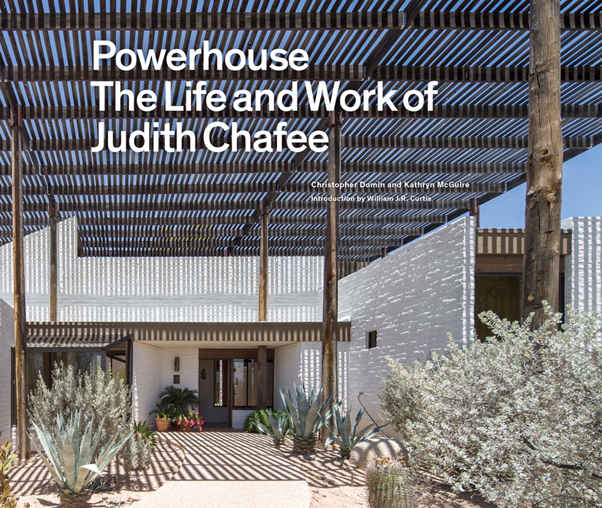 

Powerhouse. The Life and Work of Architect Judith Chafee