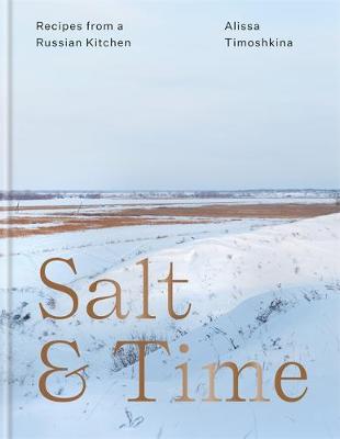 

Salt & Time : Recipes from a Russian Kitchen