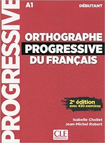 

Orthographe Progressive Du Francais. Debutant А1. Corriges