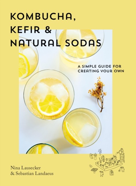 

Kombucha, Kefir and Natural Sodas