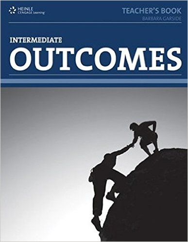 

Outcomes: Intermediate: Teacher`s Book