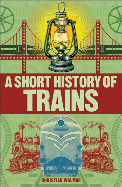

A Short History of Trains