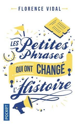 

Les petites phrases qui ont change l`Histoire