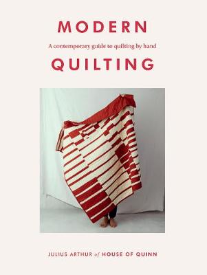 

Modern Quilting. A Contemporary Guide to Quilting by Hand