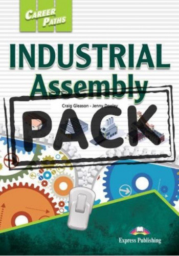 

Career Paths: Industrial Assembly. Student`s Book With Digibook Application (Includes Audio&Video)