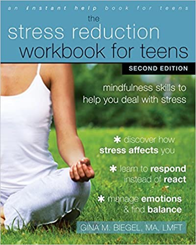 

The Stress Reduction Workbook for Teens: Mindfulness Skills to Help You Deal with Stress