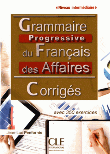 

Grammaire progressive du francais des Affaires.Corriges