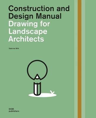 

Construction and Design Manual: Drawing for Landscape Architects