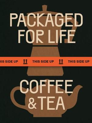 

Packaged For Life. Coffee and Tea