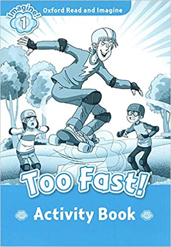 

Oxford Read and Imagine: Five: Too Fast Activity Book