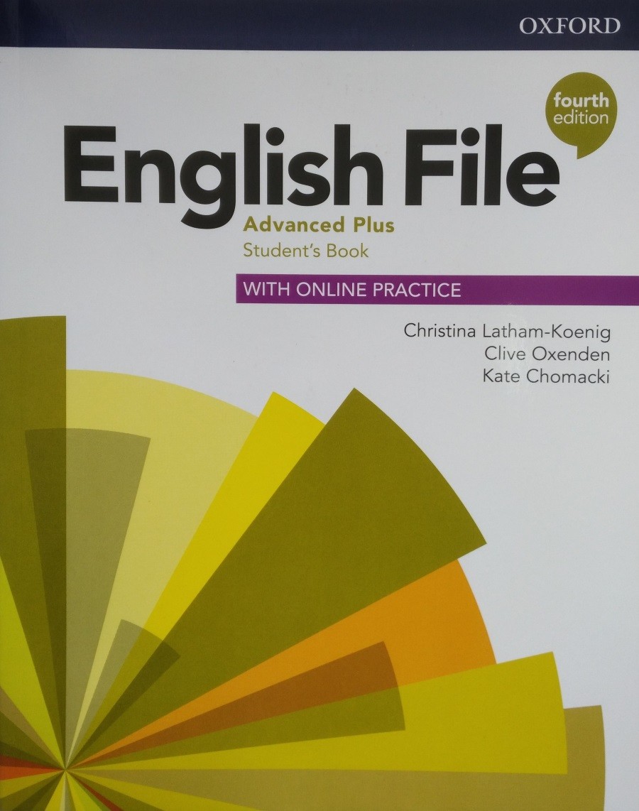 

English File. Advanced Plus. Student`s Book with Online Practice