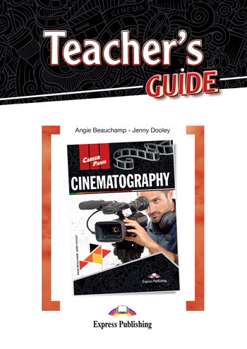 

Career Paths. Cinematography. Teacher`s Guide