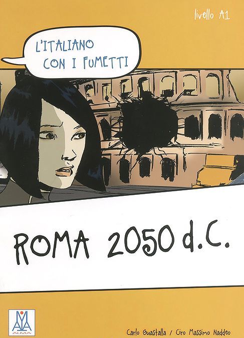 

L`italiano con i fumetti: Roma 2050 d.C.: Livello A1