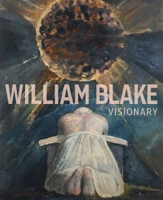 

William Blake. Visionary