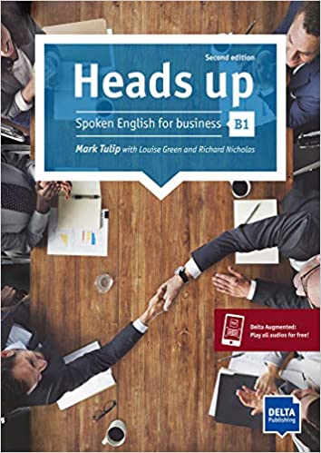 

Heads up B1. Spoken English for business. Student`s Book with audios online